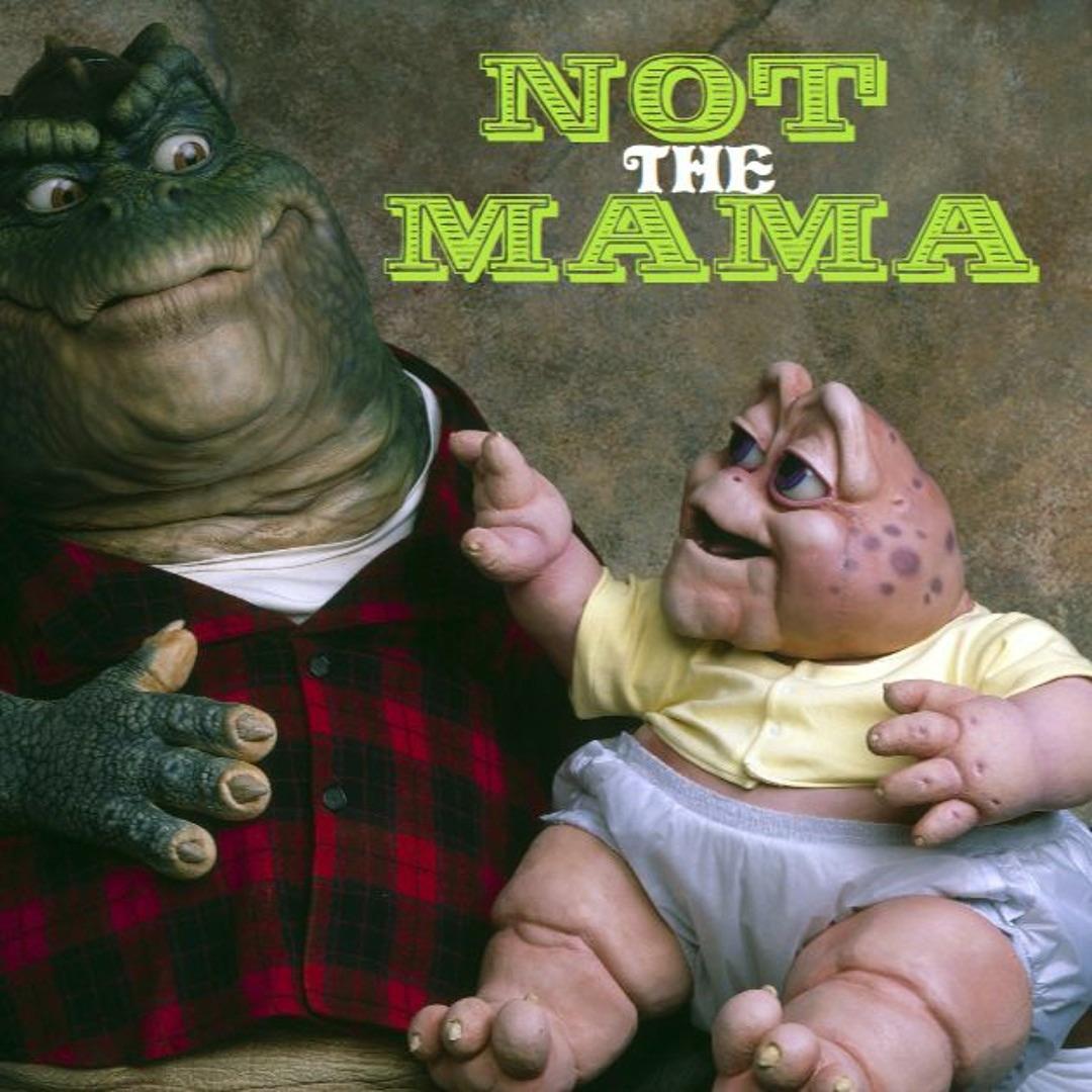 4. Dinosaurs (the sitcom) and Baby Sinclair’s “Not the mama!” chaos